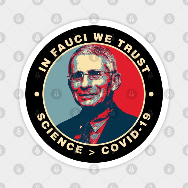 In Fauci We Trust ✅ Science > Covid-19 Magnet by Sachpica